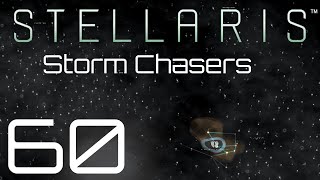 Stellaris  Storm Chasers  Episode 60 [upl. by Artenahs583]