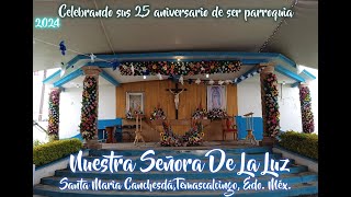 SANTA MARIA CANCHESDA FIESTA 2024 25 ANIVERSARIO DE SER PARROQUIA [upl. by Aroved]