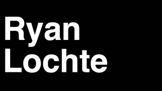 How to Pronounce Ryan Lochte USA Gold Medal 400m Medley Swim London 2012 Olympics Video [upl. by Tal192]