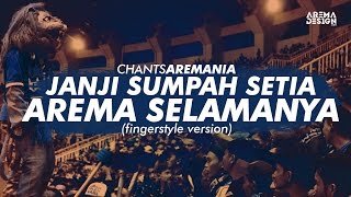 Chants Aremania  Janji Sumpah Setia Arema Selamanya Cover fingerstyle version [upl. by Onez67]