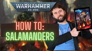 HOW TO Play Salamanders in Warhammer 40k Tenth Ed [upl. by Foley]