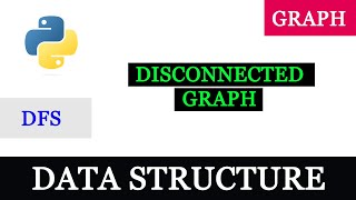 How To Traverse Disconnected Graph Using DFS  Python Program  Data Structure [upl. by Ardnaeel]