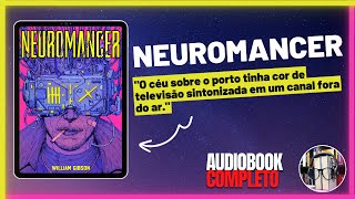 Neuromancer  Audiobook Completo [upl. by Eolanda540]