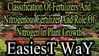 Classification Of Fertilizers  Nitrogenous Fertilizer  Role Of Nitrogen In Plant Growth  Fsc [upl. by Eanil607]