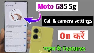 moto g85 5g call amp camera settings  moto g85 new features  moto g85 5g new setting 2025 [upl. by Eidarb44]