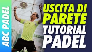 USCITA DI PARETE di DRITTO nel PADEL  TECNICA e TATTICA 🎾 Tutorial ITALIANO con MAESTRO NAZIONALE🇮🇹 [upl. by Agarhs]