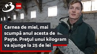 Carnea de miel mai scumpă anul acesta de Paşte Preţul unui kilogram va ajunge la 25 de lei [upl. by Frederic]