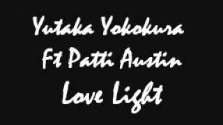 Yutaka Yokokura Ft Patti Austin  Love Light [upl. by Deeraf]