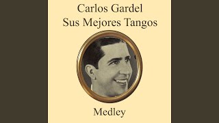 Carlos Gardel Sus Mejores Tangos Medley Mi Buenos Aires Querido  El Día Que Me Quieras [upl. by Ahsitan]