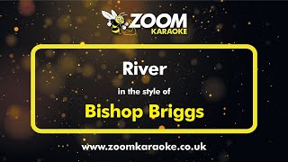 Bishop Briggs  River  Karaoke Version from Zoom Karaoke [upl. by Eked232]