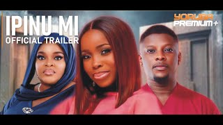 IPINU MI  OFFICIAL TRAILER  NOW SHOWING ON YORUBAPREMIUM [upl. by Markos]