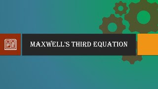 Maxwells Third Equation [upl. by Aerbma671]