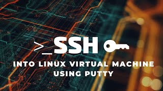 SSH into Linux Virtual Machine using Putty [upl. by Krystyna]