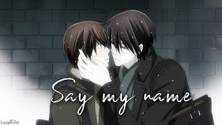 Sekaiichi Hatsukoi AMV Takano x Ritsu  Say my name [upl. by Westley646]