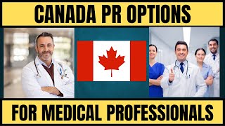 Canadian Immigration PR Options for Healthcare Professionals  Canada Immigration for Doctors [upl. by Adnohryt36]