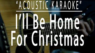 Ill be home for Christmas  Female version Acoustic karaoke [upl. by Newob]