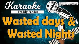 Karaoke WASTED DAYS amp WASTED NIGHTS  Freddy Fender  Music By Lanno Mbauth [upl. by Eelyme40]