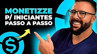 MONETIZZE PARA INICIANTES o que fazer para começar a ganhar dinheiro na monetizze [upl. by Eanal635]