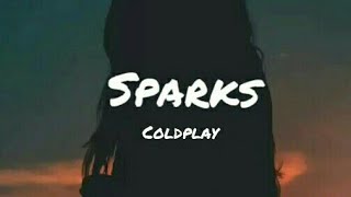 Sparks  Coldplay Lyrics [upl. by Bunting]