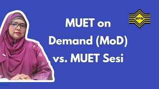 MUET on Demand MoD vs MUET Sesi  Pengurusan ujian MUET  MPM [upl. by Oman]