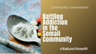 Young Somali Girl Shares Her Story w Addiction  Opioid Crisis  Community Conversation Part 2 [upl. by Tamis]