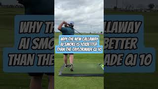 Why The New Callaway Ai Smoke is 10x Better Than the TaylorMade Qi10 [upl. by Li]