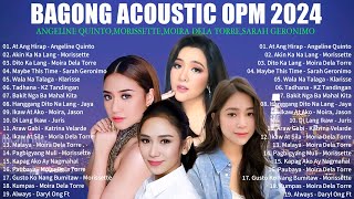 BAGONG OPM IBIG KANTA 2024 PLAYLIST  ANGELINE QUINTO SARAH GERONIMO  MORISSETTE  MOIRA DELA [upl. by Perren]