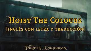 Piratas del Caribe En El Fin del Mundo  Hoist the Colours Brendyn Bell  Letra y traducción [upl. by Soilisav]