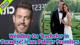 “Jesse Palmer’s ‘Magical’ Wedding Promise on ‘Bachelor in Paradise’ Leaves Fans Breathless” [upl. by Avaria]