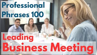 Leading Business Meeting Phrases 100 for Professionals  Business English Learning [upl. by Kcirddec]