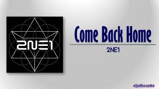 2NE1 – Come Back Home RomEng Lyric [upl. by Seton375]