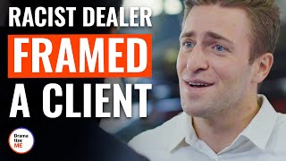 Racist Dealer Framed A Client  DramatizeMe [upl. by Arob232]