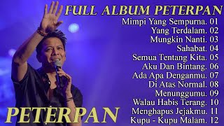 PETERPAN  MIMPI YANG SEMPURNA  FULL ALBUM PETERPAN TERBAIK 2024 [upl. by Iridissa200]