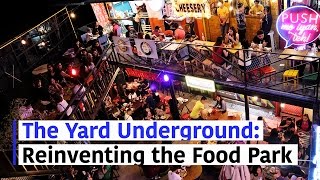 The Yard Underground Reinventing the Food Park [upl. by Emyle903]