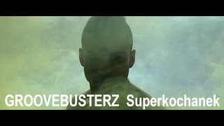 GROOVEBUSTERZ  Superkochanek 2016 Official Video [upl. by Lisetta]