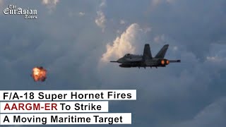 FA 18 Super Hornet Fires AARGM ER To Strike A Moving Maritime Target [upl. by Paulina718]