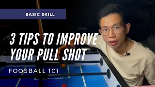 3 TIPS to IMPROVE YOUR PULL SHOT  Foosball 101 foosball tips [upl. by Laurie]