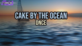 DNCE  Cake By The Ocean Lyrics  Lyric Video [upl. by Groome12]