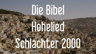 Hohelied  Die Bibel als Hörbuch Schlachter 2000 [upl. by Eniluqcaj902]