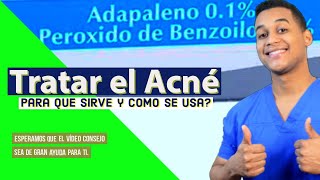 ADAPALENO  Peróxido de Benzoilo para que sirve Dosis y Como se usa 💊 TRATAR EL ACNE [upl. by Gulick]