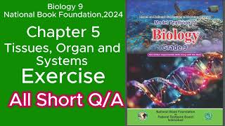 Biology 9National Book Foundation2024Chapter 5 Tissues Organs and SystemsExercise All Short QA [upl. by Eerehs812]