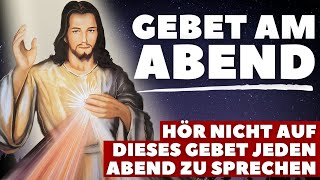 Perfektes Abendgebet an Gott Zum Abschluss Des Tages I Bete diese Gebet Jeden Abend [upl. by Belford]