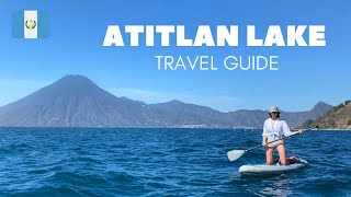 Lake Atitlan Travel Guide  Guatemala [upl. by Hoisch]