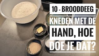 10  Brooddeeg kneden met de hand hoe doe je dat [upl. by Aggy]