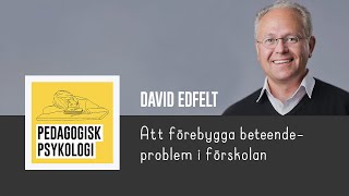 David Edfelt  Att förebygga beteendeproblem i förskolan  Pedagogisk Psykologi podcast [upl. by Anaeda]