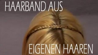 Haarband aus eigenen Haaren flechten [upl. by Ennoitna]