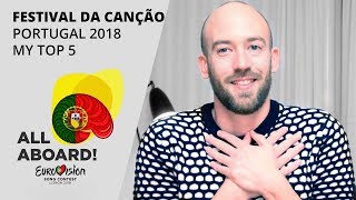 Festival da Canção – My top 5 Eurovision 2018 Portugal [upl. by Sharon]