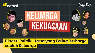 Dinasti Politik Harta yang Paling Berharga adalah Keluarga  Buka Data [upl. by Aramit]