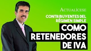 Aplicación de la retención de IVA por contribuyente del régimen simple [upl. by Bajaj263]