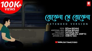 Bojhena Se Bojhena Extended  New Version  Ritam Biswas [upl. by Craven658]